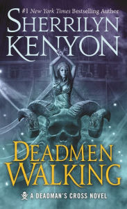 Title: Deadmen Walking (Deadman's Cross Series #1), Author: Sherrilyn Kenyon