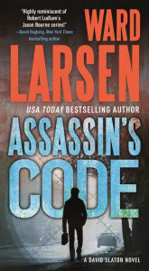 Title: Assassin's Code: A David Slaton Novel, Author: Ward Larsen