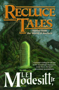 Title: Recluce Tales: Stories from the World of Recluce, Author: L. E. Modesitt Jr.