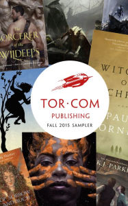 Title: Tor.com Publishing Fall 2015 Sampler, Author: Kai Ashante Wilson