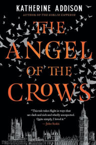 Title: The Angel of the Crows, Author: Katherine Addison