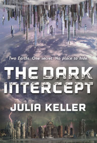 Title: The Dark Intercept, Author: Julia Keller