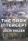 The Dark Intercept: A Novel