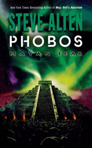 Title: Phobos: Mayan Fear, Author: Steve Alten