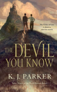 Download book in pdf format The Devil You Know by K. J. Parker