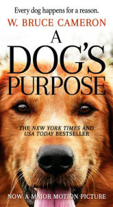 Title: A Dog's Purpose, Author: W. Bruce Cameron