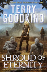 Title: Shroud of Eternity: Sister of Darkness: The Nicci Chronicles, Volume II, Author: Terry Goodkind