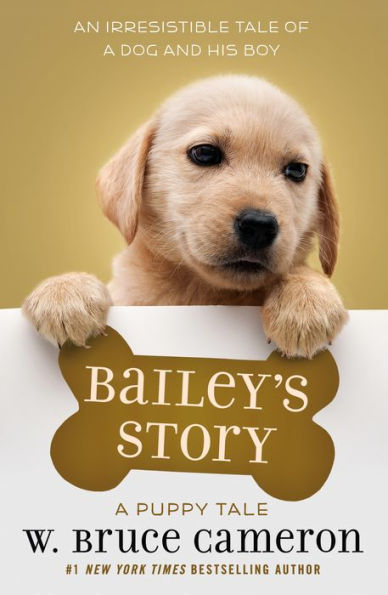 Bailey's Story (A Dog's Purpose Puppy Tale Series)