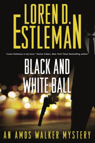 Title: Black and White Ball (Amos Walker Series #27), Author: Loren D. Estleman