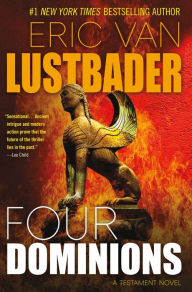 Free books to read download Four Dominions: A Testament Novel by Eric Van Lustbader