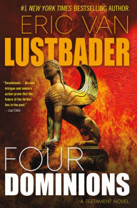 Free downloadable ebooks for android phones Four Dominions: A Testament Novel 9780765388605  by Eric Van Lustbader English version