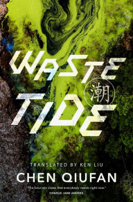 Amazon look inside book downloader Waste Tide English version iBook PDB CHM by Chen Qiufan, Ken Liu 9780765389336