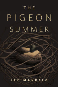 Title: The Pigeon Summer: A Tor.Com Original, Author: Lee Mandelo