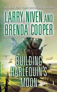 Title: Building Harlequin's Moon, Author: Larry Niven
