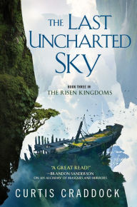 Free ebooks torrent downloads The Last Uncharted Sky: Book 3 of The Risen Kingdoms 9780765389657 by Curtis Craddock