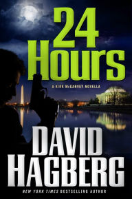 Title: 24 Hours: A Kirk McGarvey Novella, Author: David Hagberg