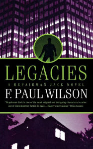 Title: Legacies: A Repairman Jack Novel, Author: F. Paul Wilson