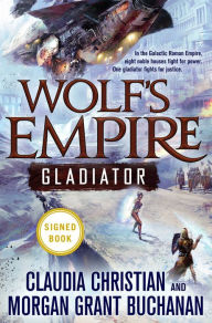 Ebook textbooks download free Wolf's Empire: Gladiator 9780765391155 RTF CHM by Claudia Christian, Morgan Grant Buchanan