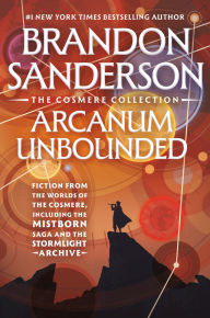 Title: Arcanum Unbounded: The Cosmere Collection, Author: Brandon Sanderson