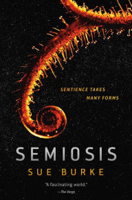 Title: Semiosis: A Novel, Author: Sue Burke