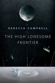 Title: The High Lonesome Frontier: A Tor.com Original, Author: Rebecca Campbell