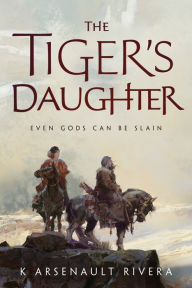 Title: The Tiger's Daughter, Author: K Arsenault Rivera