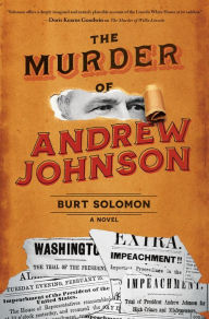 Title: The Murder of Andrew Johnson, Author: Burt Solomon