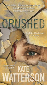 Title: Crushed: An Ellie MacIntosh Thriller, Author: Kate Watterson