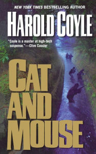 Title: Cat and Mouse: A Novel, Author: Harold Coyle