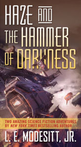 Title: Haze and The Hammer of Darkness, Author: L. E. Modesitt Jr.