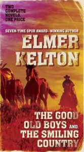 Title: The Good Old Boys and The Smiling Country: Two Classic Westerns, Author: Elmer Kelton