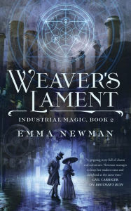 Title: Weaver's Lament: Industrial Magic Book 2, Author: Emma Newman