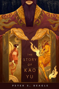 Title: The Story of Kao Yu: A Tor.com Original, Author: Peter S. Beagle