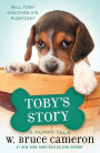 Toby's Story (A Dog's Purpose Puppy Tale Series)