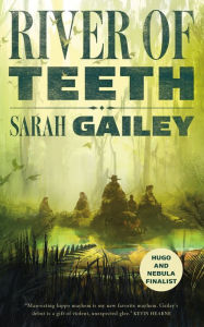 Title: River of Teeth, Author: Sarah Gailey