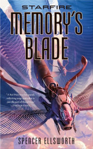 Title: Starfire: Memory's Blade, Author: Spencer Ellsworth