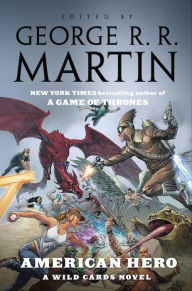 Title: American Hero: A Wild Cards Novel, Author: George R. R. Martin