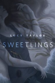 Title: Sweetlings: A Tor.com Original, Author: Lucy Taylor