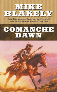 Title: Comanche Dawn: A Novel, Author: Mike Blakely