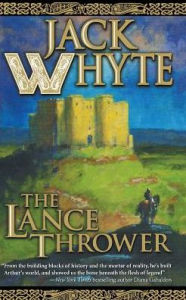 Title: The Lance Thrower, Author: Jack Whyte