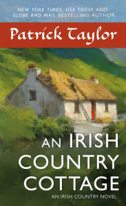 Free ebook downloads on pdf format An Irish Country Cottage: An Irish Country Novel MOBI iBook by Patrick Taylor (English Edition) 9780765396846