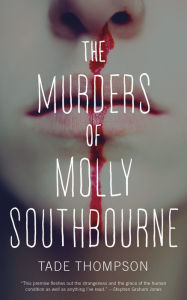 Title: The Murders of Molly Southbourne, Author: Tade Thompson