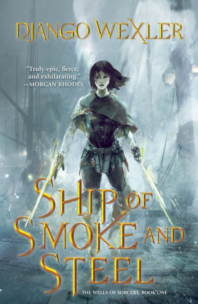 Ship of Smoke and Steel (The Wells Sorcery Trilogy Series #1)