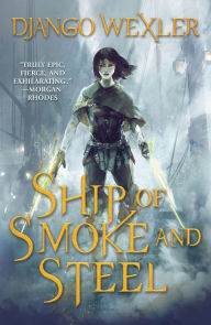 Amazon kindle ebooks download Ship of Smoke and Steel 9780765397249