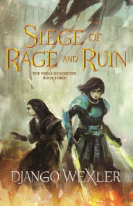 Title: Siege of Rage and Ruin, Author: Django Wexler