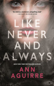Title: Like Never and Always, Author: Ann Aguirre