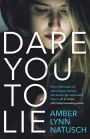 Dare You to Lie (Hometown Antihero Series #1)