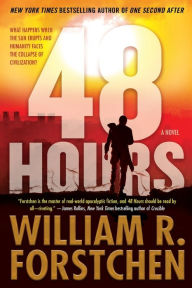Title: 48 Hours: A Novel, Author: William R. Forstchen