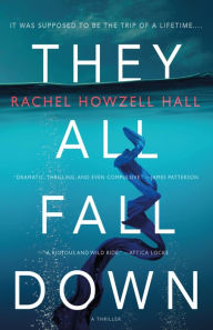 Title: They All Fall Down, Author: Rachel Howzell Hall