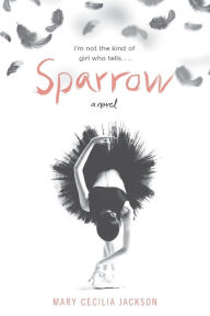 Title: Sparrow: A Novel, Author: Mary Cecilia Jackson